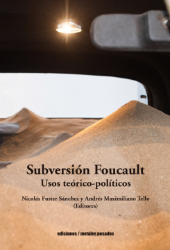 Imagen de apoyo de  Subversión Foucault: usos teórico-políticos /