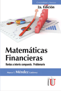 Imagen de apoyo de  Matemáticas financieras: rentas a interés compuesto. Problemario /