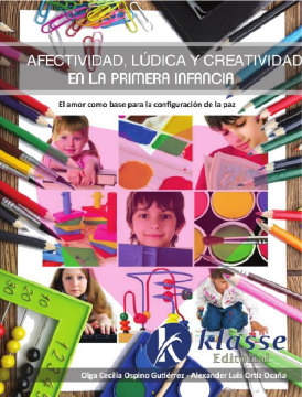 Afectividad, Lúdica y creatividad en la primera infancia. El amor como base para la configuración de la paz. (ebook)