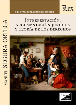 Interpretación, Argumentación Jurídica y Teorría de los Derechos (ebook)