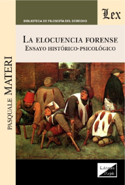 La Elocuencia Forense. Ensayo Histórico-Psicológico (ebook)