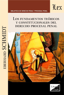 Los Fundamentos Teóricos y Constitucionales del Derecho Procesal Penal (ebook)