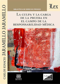 La Culpa y la Carga de la prueba en el campo de la Responsabilidad Médica (ebook)