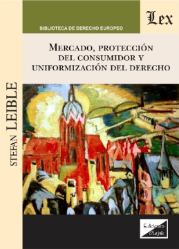 Mercado, Protección del Consumidor y Uniformización del Derecho (ebook)