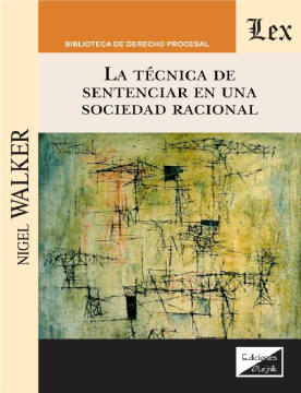 La Técnica de Sentenciar en una Sociedad Racional (ebook)