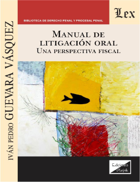 Manual de Litigación Oral. Una Perspectiva Fiscal (ebook)