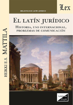 El Latín Jurídico. Historia, Uso Internacional, Problemas de Comunicación (ebook)