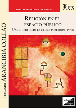 Religión en el Espacio Público. Un Estudio desde la Filosofía de John Finnis (ebook)