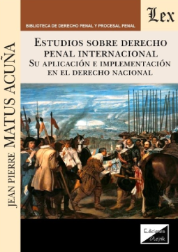 Estudios sobre Derecho Penal Internacional. Su Aplicación e Implementación en el Derecho Nacional (ebook)