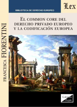 El Common Core del Derecho Privado Europeo y la Codificación Europea (ebook)