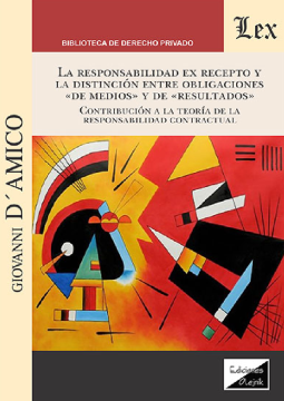 La Responsabilidad ex Recepto y la Distinción entre Obligaciones de Medios y de Resultados (ebook)