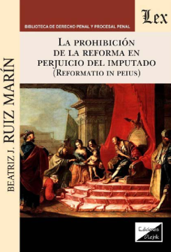 La Prohibición de la Reforma en Perjuicio del Imputado (ebook)