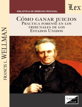 Cómo Ganar Juicios. Practica Forense en los Tribunales de los Estados Unidos (ebook)