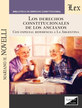 Los Derechos Constitucionales de los Ancianos con Especial Referencia a la Argentina  (ebook)