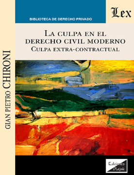 La Culpa en el Derecho Civil Moderno. Culpa Extra - Contractual (ebook)
