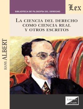 La Ciencia del Derecho como Ciencia Real y Otros Escritos (ebook)