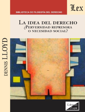 La Idea del Derecho. ¿Perversidad Represora o Necesidad Social? (ebook)