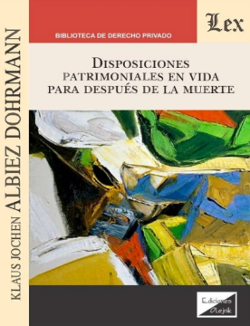 Disposiciones Patrimoniales en Vida para Después de la Muerte (ebook)