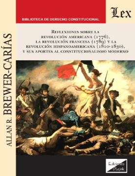 Reflexiones sobre la Revolución Americana 1776, La Revolución Francesa (1789) y la Revolución Hispanoamericana (1810- 1830), y su Aportes al Constituc (ebook)