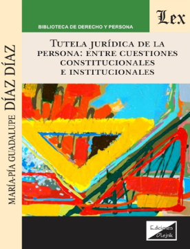 Tutela Jurídica de la Persona: Entre Cuestiones Constitucionales e Institucionales (ebook)