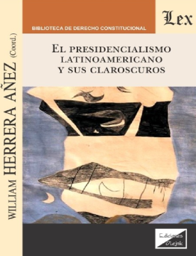 El Presidencialismo Latinoamericano y sus Claroscuros (ebook)