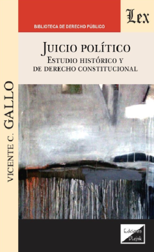 Juicio Político. Estudio Histórico y de Derecho Constitucional (ebook)