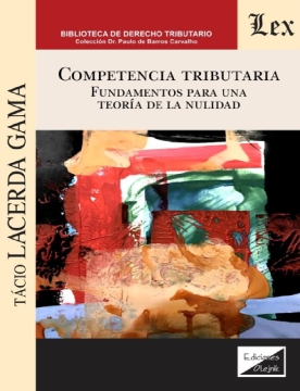 Competencia Tributaria. Fundamentos para una Teoría de la Nulidad (ebook)