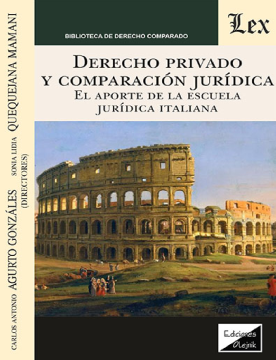 Derecho Privado y Comparación Jurídica: El Aporte de la Escuela Jurídica Italiana (ebook)