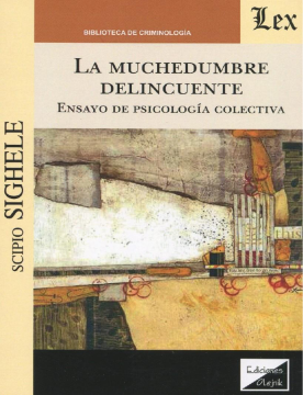 La Muchedumbre Delincuente. Ensayo de Psicología Colectiva (ebook)
