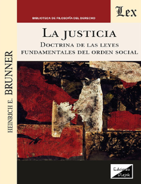 La Justicia. Doctrina de las Leyes Fundamentales del Orden Social (ebook)