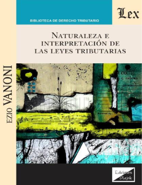 Naturaleza e Interpretación de las Leyes Tributarias (ebook)