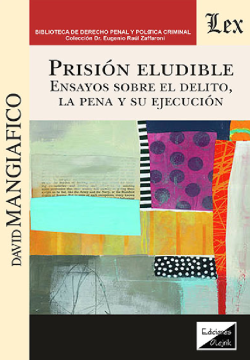 Prisión Eludible. Ensayos sobre el Delito, la Pena y su Ejecución (ebook)