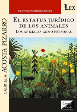 El Estatus Jurídico de los Animales. Los Animales como Personas (ebook)