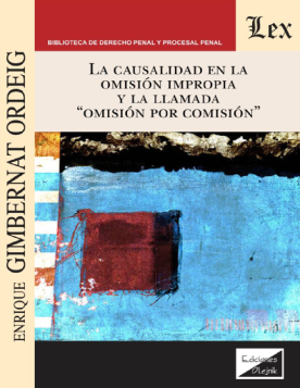 La Causalidad en la Omisión Impropia y la Llamada Omisión por Comisión (ebook)