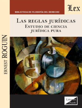 Las Reglas Jurídicas. Estudio de Ciencia Jurídica Pura (ebook)