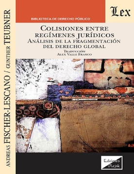 Colisiones entre Regímenes Jurídicos. Análisis de la Fragmentación del Derecho Global  (ebook)