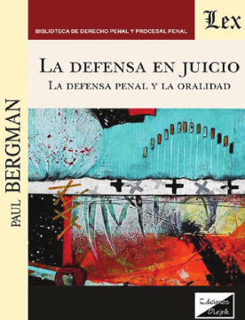 La Defensa en Juicio. La Defensa Penal y la Oralidad (ebook)