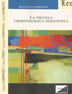 La Escuela Criminológica Positivista (ebook)