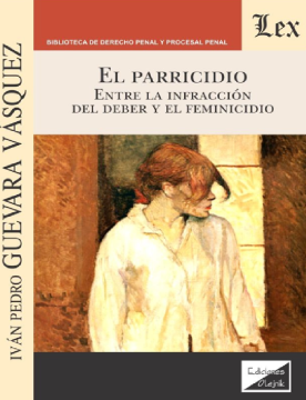 El Parricidio. Entre la Infracción del Deber y el Feminicidio (ebook)