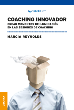 Coaching Innovador. Crear Momentos De Iluminación En Las Sesiones De Coaching