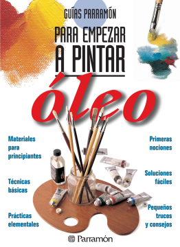 Guías Parramón para empezar a pintar. Óleo (Ebook)