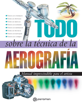 Todo sobre la técnica de la aerografía (Ebook)